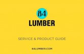 SERVICE & PRODUCT GUIDE...• Duncanville, TX • South Houston, TX - 8 - ENGINEERED WOOD PRODUCT HUBS When it comes to engineered wood products for floors, 84 Lumber provides the