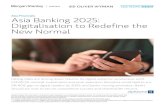 Asia Financials Asia Banking 2025: Digitalisation to Redefine ......services license No. 233742, which accepts responsibility for its contents), and/or Morgan Stanley Wealth Management