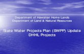 State Water Projects Plan (SWPP) Update DHHL · PDF file OLAA-KURTISTOWN Potable: 0.03 mgd Nonpotable: 0 mgd MAKUU/ KEONEPOKO Potable: 1.3 mgd Nonpotable: 0 mgd HONOMU-KUHUA Potable: