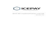 REST API Implementation manual - ICEPAY · 2018. 2. 9. · For merchants using well known webshop software (e.g. Magento, OSCommerce, WooCommerce), ICEPAY offers ready-to-install