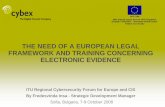 THE NEED OF A EUROPEAN LEGAL FRAMEWORK AND … · THE NEED OF A EUROPEAN LEGAL FRAMEWORK AND TRAINING CONCERNING ELECTRONIC EVIDENCE . ITU Regional Cybersecurity Forum for Europe