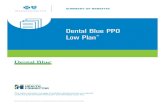 Dental Blue PPO Low Plan - mahealthconnector.org...Welcome to Dental Blue PPO Low Plan, a dental plan designed to manage the cost of dental services. Dental Blue PPO offers a large