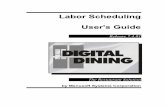Labor Scheduling User's Guide - B&C Hospitality€¦ · The Digital Dining Labor Scheduling program is fully integrated with the Digital Dining POS database. The Labor Scheduling