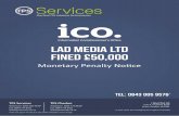 LADMedialtd fined£50,000 · PPI, Premium Rate, Publishing/Media, Retail, Sport, Telecoms, Toiletries/Cosmetics, Travel, Utilities." The Commissioner has made the above findings of