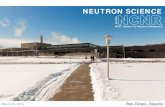 NEUTRON SCIENCE - NIST€¦ · March 25, 2014 . Rob Dimeo, Director . NIST Center for Neutron Research . NEUTRON SCIENCE . a t the