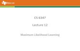 CS 6347 Lecture 12 - personal.utdallas.edunicholas.ruozzi/cs...12. Log-Linear Models • MLE seems daunting for MRFs and CRFs • Need a nice way to parameterize the model and to deal