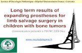Long term results of expanding prosthesis for limb salvage ... · limb salvage surgery in children with bone tumors Communication présentée à l’EFORT 2008 Nice ... and at the