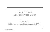 INDE/TC 455: User Interface Designcourses.washington.edu/ie455/files/IE455--Lecture-31.pdf · 1 IE/TC455 class #31 INDE/TC 455: User Interface Design Class #31 URL:courses.washington.edu/ie455