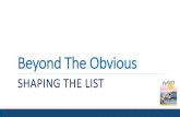 Beyond The Obvious...Beyond The Obvious SHAPING THE LIST Data You Can Use Katy Murphy . . . Overview from Tom Fanning, Case Western Reserve U Maria Furtado . . . Colleges That Change