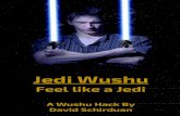 Feel like a Jedi - Technical Grimoire · and information in Jedi Wushu. Think of Jedi Wushu as an expansion, or DLC. You don’t need the original Wushu to play, but you’re missing