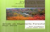 New Grado en Ingeniería Forestal Plan 2010 · 2020. 7. 9. · i. plan de estudios del grado en ingenieria forestal-plan 2010 ii. horarios del grado en ingenieria forestal iii. programacion