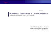 Humanity, Economics & Communication · Humanity, Economics & Communication March 2016 Vidhu Shekhar (Author & Presenter) Rohan Chinchwadkar (Co-Author) Ishu Parashar Mishra (Co-Author)