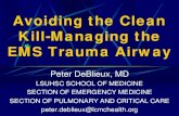 New DEBLIEUX managing the Trauma Airway EMS 2018 handout · 2018. 11. 14. · airway management in the field Define strategies to prevent errors in advanced airway management Discuss