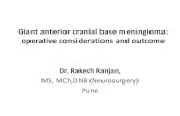 Giant anterior cranial base meningioma: operative ...€¦ · Giant anterior cranial base meningioma: operative considerations and outcome Dr. Rakesh Ranjan, MS, MCh,DNB (Neurosurgery)