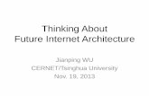 Thinking About Future Internet Architecturefif.kr/gfi-summit/13/mt/4.pdf · Future Internet Research and Project in US •1996, NSF support NGI (Next Generation Internet) •1999,