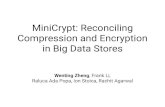 MiniCrypt: Reconciling Compression and Encryption in Big ...wzheng/eurosys_2017_talk.pdf · Problem: small compression ratio ZIP 12809 Amanda D. Edwards 40 Diabetes ZIP ZIP ZIP ZIP