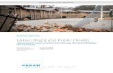 Urban Blight and Public Health - Urban Institute€¦ · Urban Blight and Public Health We spend more than two-thirds of our time where we live, and the state of our homes and neighborhoods