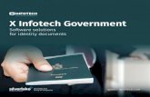 X Infotech Government...X Infotech Instant Issuing is a comprehensive solution that permits government to offer on-site issuance of electronic identity documents. The Instant Issuing