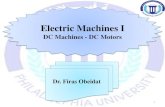 Electric Machines I - Philadelphia University · 2 Table of Contents 1 •DC Motor Principle 2 •Types of DC Motors 3 •E.M.F. Equation of DC Motor 4 •Armature Torque of DC Motor