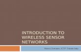 INTRODUCTION TO WIRELESS SENSOR NETWORKS · Wireless sensor networks Introduction to Wireless Sensor Networks - October 2012 A Wireless Sensor Network is a self-configuring network
