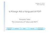 Is Foreign Aid a Vanguard of FDI?€¦ · Implication Conclusion Implication. Is Foreign Aid a Vanguard of FDI? October 12, 2010. RIETI Seminar. Yasuyuki Todo. The University of Tokyo