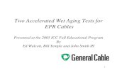 Two Accelerated Wet Aging Tests for EPR Cables...Accelerated Water Treeing Test (AWTT) • AEIC CS8 and ICEA S -94 -649 (682) – 3 HVTT samples each required for 120, 180 and 360