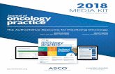 MEDIA KIT · 2018. 1. 16. · 2018 Media Kit • ASCO Journal of Oncology Practice THE PATIENT PERS PEC TIVE THE PHY SICIAN PERS PECTIVE 100 ,000 urban residents. 1 oncologist per