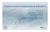 System-Level Virtualization & OSCAR-V · 2007. 11. 2. · Parallel programming languages and environments • PVM, MPI, Co-Array Fortran ... Install supported distro head node (host)