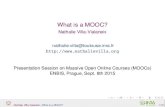 What is a MOOC? · Some MOOC platforms non exhaustive list, restricted to platforms I have already tested coursera: created in 2012,111 partners (mostly academics) more than1000 coursesand