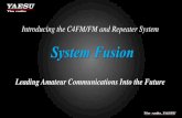 Introducing the C4FM/FM and Repeater System Fusion Introd… · Conventional Analog FM communications. By using the revolutionary System Fusion, the user no longer needs to choose