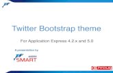 Twitter Bootstrap theme - 2015.hroug.hr · Twitter Bootstrap theme For Application Express 4.2.x and 5.0 A presentation by. Who is smart4apex? • Just some geeks passionate about