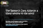 The Research Data Alliance: a (data ... - Open Science FAIR · The Research Data Alliance: a (data) window to the world Workshop The Portuguese node of the RDA, Open Science Fair,