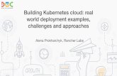 Building Kubernetes cloud: real world deployment examples ... · Building Kubernetes cloud: real world deployment examples, challenges and approaches Alena Prokharchyk, Rancher Labs.