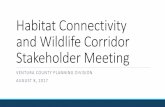 Habitat Connectivity and Wildlife Corridor Stakeholder Meeting · 2017. 11. 16. · Fencing –Basic Provisions All new fences, walls, and hedges within the mapped corridors will