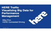 HERE Traffic Visualizing Big Data for Performance Managementctr.utexas.edu/wp-content/uploads/Finn.pdf · Predictive Eco-Cruise 1985 1995 2000 NAVTEQ acquires Traffic.com, Map Network