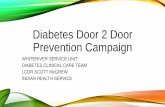 Diabetes Door 2 Door Prevention Campaign• The D2D Campaign has been recognized as an effective “awareness” model. • Based on the success of the Diabetes D2D Campaign, the pharmacy