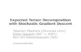 Expected Tensor Decomposition with Stochastic Gradient Descentbigdata.nii.ac.jp/eratokansyasai3/wp-content/uploads/2016/09/0810_… · Expected Tensor Decomposition with Stochastic