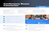 Conference Room Connector · 2019. 3. 6. · Customomize video layout options with gallery view, full screen, and active speakerview. Polycom native integration. Zoom and Polycom