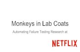Monkeys in Lab Coats - QCon · Monkeys in Lab Coats Automating Failure Testing Research at. The whole is greater than the sum of its parts.-Aristotle [Metaphysics] The Professor vs