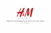 PRESS CONFERENCE 28 JANUARY 2015 - H&M Group...• In total 3,511 stores in 55 markets 2014, including all H&M Group brands – 379 new stores net added in 2014 – Australia and the