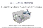 CS 343: Artificial Intelligencesniekum/classes/343-F18/lectures/lectur… · CS 343: Artificial Intelligence Decision Networks and Value of Perfect Information Prof. Scott Niekum