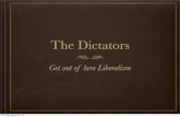 The Dictators - McRae's Social Studies · The Dictators Get out of here Liberalism Thursday, March 24, 16. EXTREME NATIONALISM Remember Social 20 - What leads to ultranationalism?