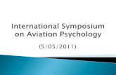 International Symposium on Aviation Psychology Symposium on Aviation... · Title International Symposium on Aviation Psychology Author NASA Admin Created Date 6/14/2013 7:31:05 PM