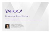 Streaming Data Miningcs- · Ailon, Karnin, Maarek, Liberty, Threading Machine Generated Email, WSDM 2013 . 29 Yahoo Confidential & Proprietary Threading Machine Generated Email. 30