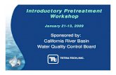 Introductory Pretreatment Workshop · Workshop January 21-13, 2009 Sponsored by: California River Basin Water Quality Control Board • The industrial boom of the 1950s and 60s brought