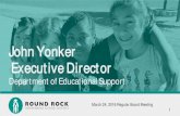 John Yonker Executive Directorfile/H2… · Anderson Mill (4) 58.6% : Bluebonnet (3) 83.2% . Callison (2) 62.7% . Union Hill (2) 69.6% . Voigt (2) 76.1% . Priority Campuses . 40-54%