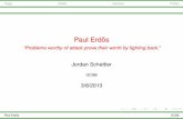 Paul Erdos - ``Problems worthy of attack prove their worth ...web.math.ucsb.edu/~jcs/Erdos.pdf · TragicGiftedInventiveProliﬁc Budapest, Hungary... Figure:Paul, age 8 ITwo sisters