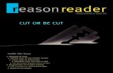 reason reader - cut or be cut · reader CUT OR BE CUT About the Contributors Radley Balko is a senior editor at Reason magazine and Reason.com. Previously, Balko was a policy analyst
