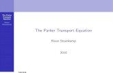 The Parker Transport Equation€¦ · often called the \transport equation" ASP2018. The Parker Transport Equation Riaan Steenkamp Current Density in the Solar Wind I Consider gas
