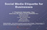 Social Media Etiquette for Businesses - wmbac.com · Social Media Etiquette for Businesses J. Chadwick Hatmaker, Esq. WOOLF, McCLANE, BRIGHT, ALLEN & CARPENTER, PLLC 900 Riverview